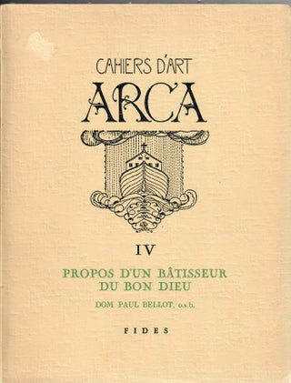 Item #31719 Propos d'un Batisseur du Bon Dieu: Dom Paul Bellot; (Cahiers d'Arca, 4). Paul Bellot,...