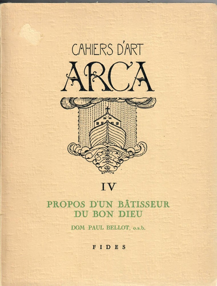 Item #31719 Propos d'un Batisseur du Bon Dieu: Dom Paul Bellot; (Cahiers d'Arca, 4). Paul Bellot, introd. by Henri Charlier.