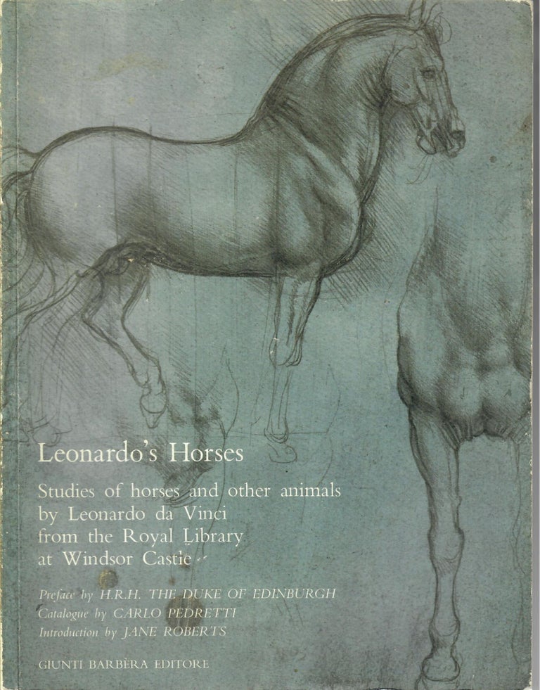 Item #31734 Leonardo's Horses; Studies of Horses and Other Animals by Leonardo da Vinci from the Royal Library in Windsor Castle. Carlo Pedretti.