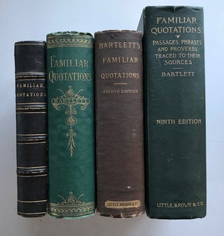 Item #31766 4 early editions of Familiar Quotations; Being an Attempt to Trace to Their Source...