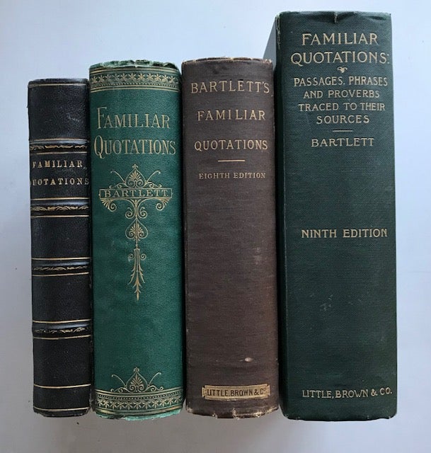 Item #31766 Familiar Quotations: 4 early volumes; Being an Attempt to Trace to Their Source Passages and Phrases in Common Use [etc.]. John Bartlett.