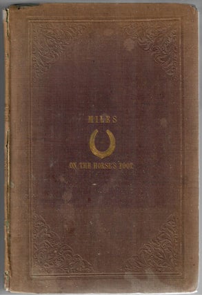 Item #31777 The Horse's Foot, and How to Keep It Sound. William Miles