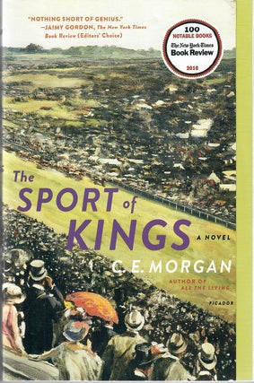 Item #31781 The Sport of Kings. C. E Morgan