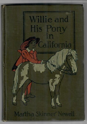 Item #31793 Willie and His Pony in California. Martha Skinner Newell