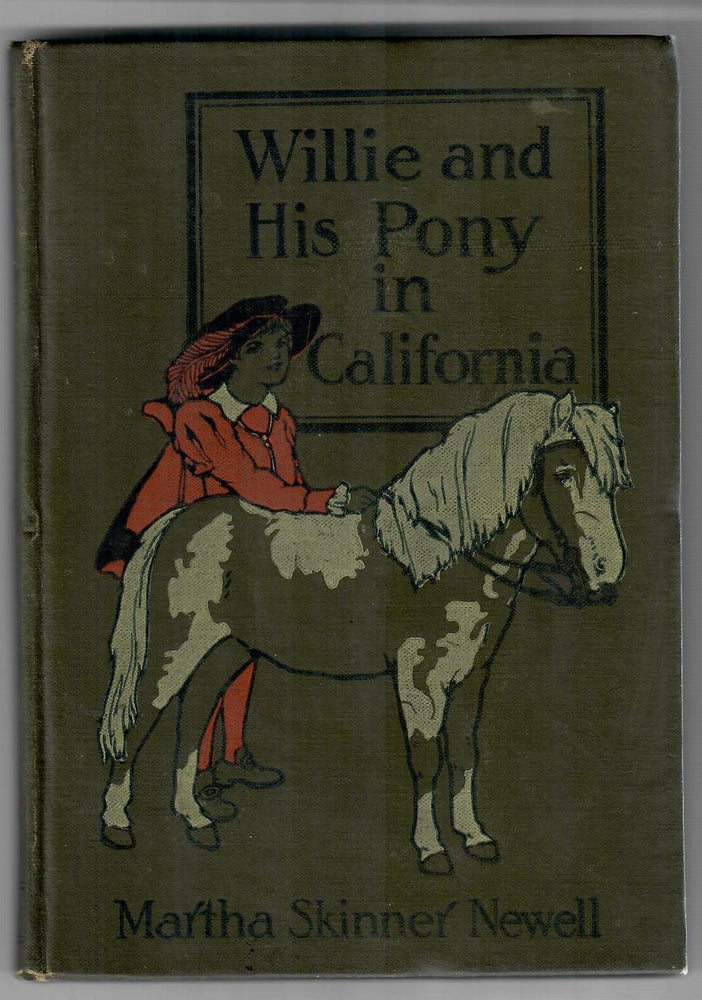Item #31793 Willie and His Pony in California. Martha Skinner Newell.