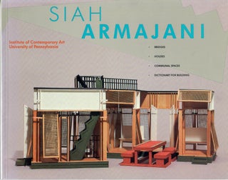 Item #31800 Siah Armajani; Bridges Houses Communal Spaces Dictionary for Building. Janet Kardon,...