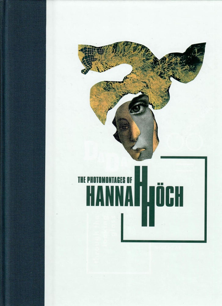 Item #31802 The Photomontages of Hannah Hoch. Maria Makela, organizers Peter Boswell.