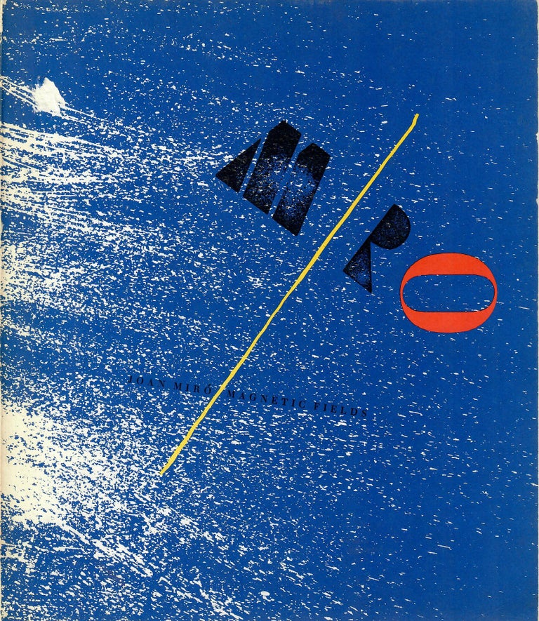 Item #31803 Joan Miro; Magnetic Fields. Thomas M. Messer, Rosalind Krauss, Margit Rowell.