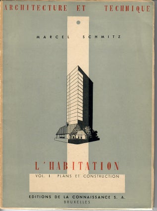 Item #31810 L'Habitation; Vol. 1: Plans et Construction. Marcel Schmitz