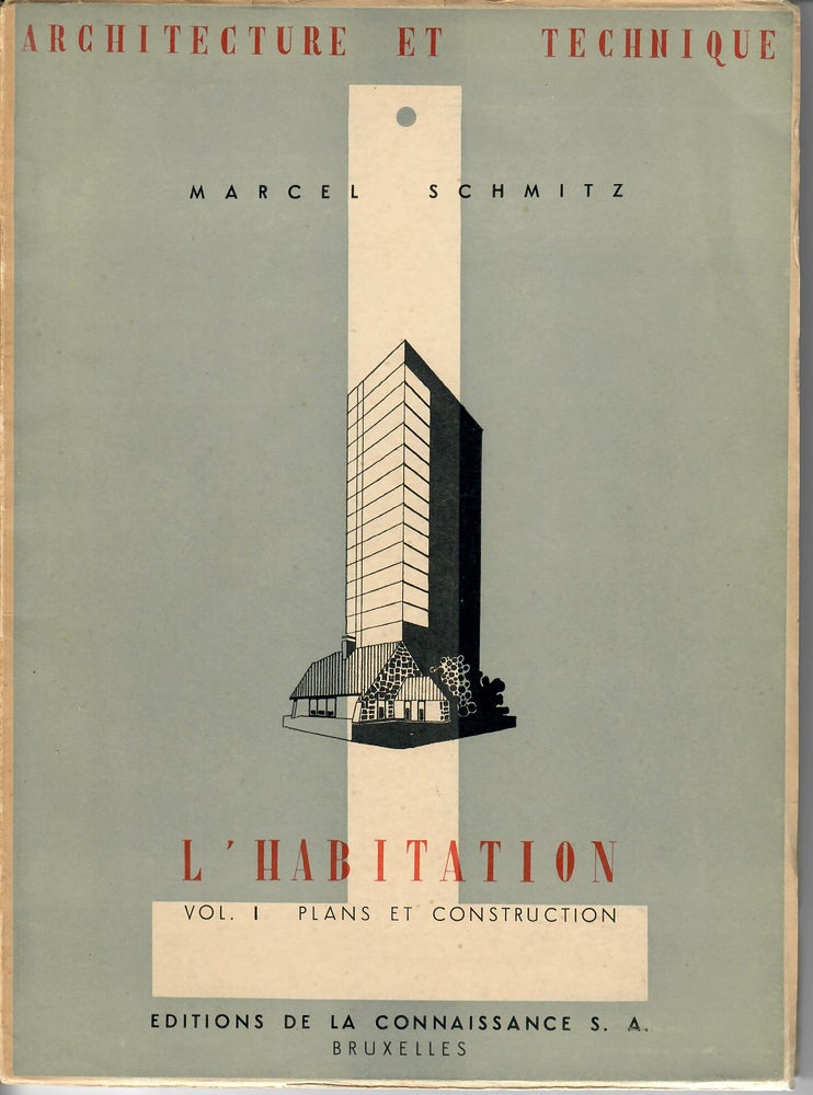 Item #31810 L'Habitation; Vol. 1: Plans et Construction. Marcel Schmitz.