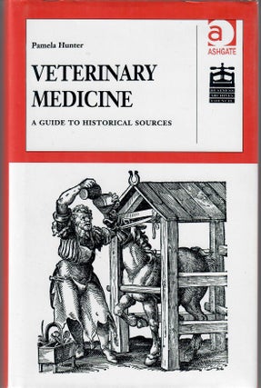 Item #31816 Veterinary Medicine; A Guide to Historical Sources. Pamela Hunter