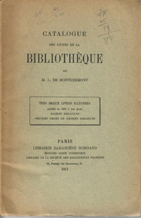 Item #31825 Catalogue des livres de la bibliotheque de M. L. de Montgermont; Tres Beaux Livres...