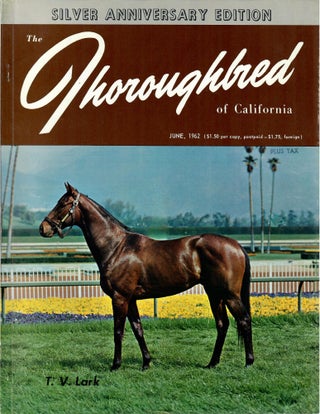 Item #31839 The Thoroughbred of California: June 1962; Silver Anniversary Edition. F. W. Koester, ed