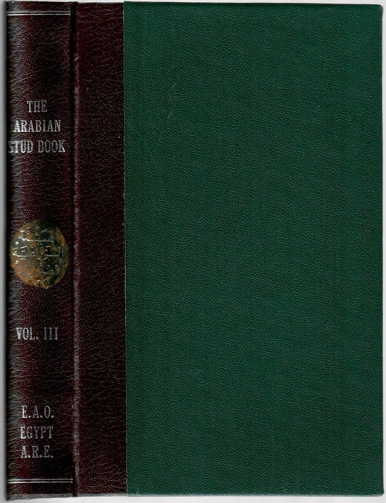 Item #31846 The Arabian Stud Book: Vol. III. Egyptian Agricultural Organisation, Arab Horse Breeding General Administration El Zahraa.