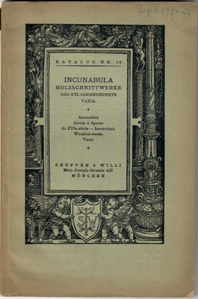 Item #31863 Katalog 10: Incunabula, Holzschnittwerke des XVI. Jahrhunderts, Varia. Seuffer,...