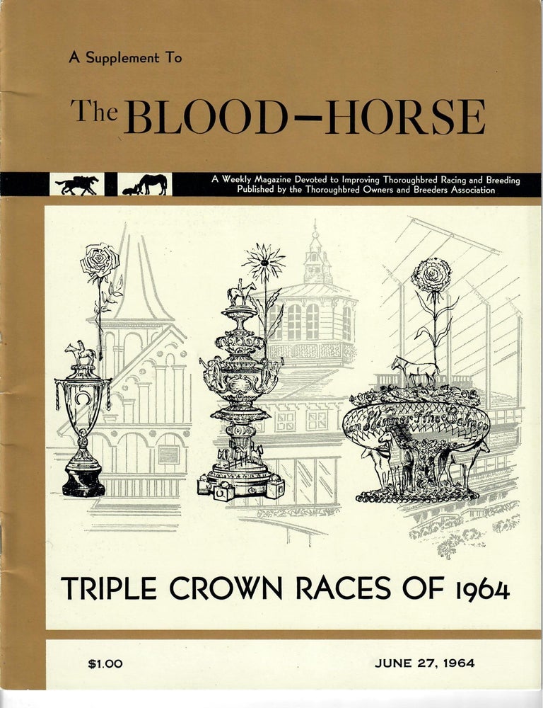 Item #31876 Triple Crown Races of 1964 (Supplement to The Blood-Horse). Kent Hollingsworth.