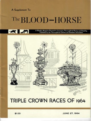 Item #31876 Triple Crown Races of 1964 (Supplement to The Blood-Horse). Kent Hollingsworth