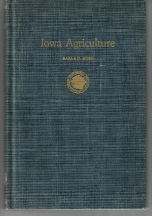 Item #31889 Iowa Agriculture; An Historical Survey. Earle D. Ross