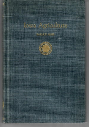 Item #31889 Iowa Agriculture; An Historical Survey. Earle D. Ross