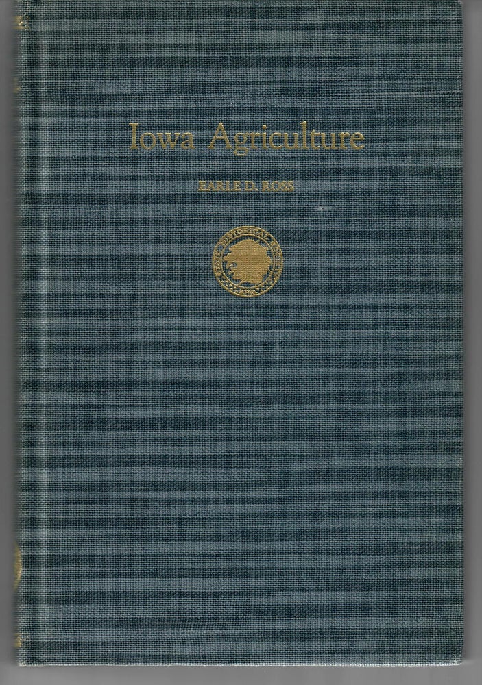 Item #31889 Iowa Agriculture; An Historical Survey. Earle D. Ross.