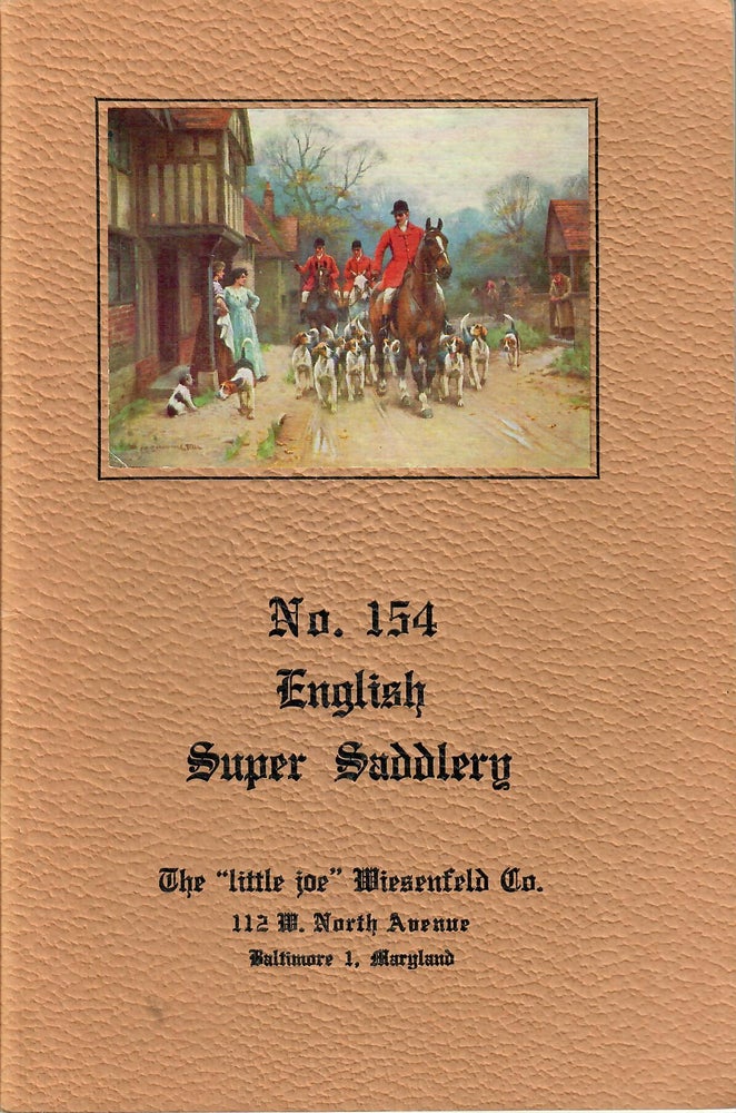 Item #31897 Catalogue 154: English Super Saddlery. "Little Joe" Wiesenfeld Co.