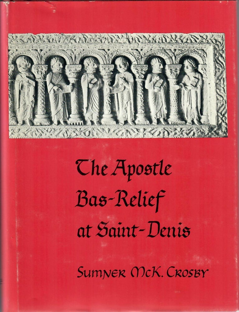 Item #31910 The Apostle Bas-Relief at Saint-Denis. Sumner McK Crosby.