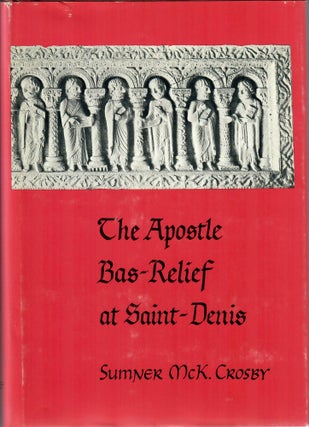 Item #31910 The Apostle Bas-Relief at Saint-Denis. Sumner McK Crosby