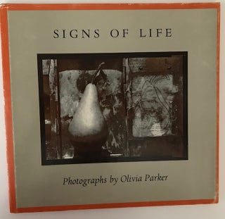 Item #31959 Signs of Life. Olivia Parker