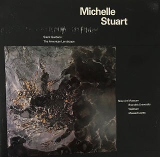 Item #31966 Michelle Stuart; Silent Gardens: The American Landscape. Susan L. Stoops