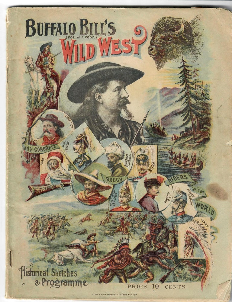 Item #32014 Buffalo Bill's Wild West and Congress of Rough Riders of the World; Historical Sketches and Programme [on cover]. John M. Burke.