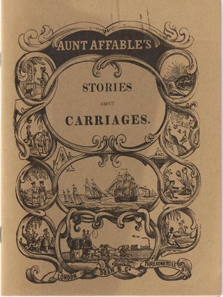 Item #32067 Aunt Affable's Stories about Carriages. Aunt Affable, Mrs. Taylor