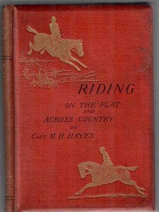 Item #32110 Riding on the Flat and across Country; A Guide to Practical Horsemanship. M. Horace...