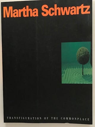 Item #32147 Martha Schwartz; Transfiguration of the Commonplace. Elizabeth K. Meyer