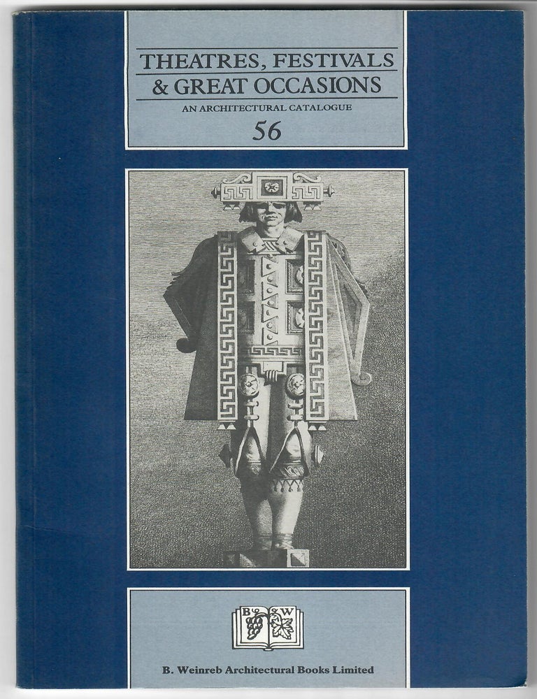 Item #32167 Theatres, Festivals & Great Occasions; An Architectural Catalogue 56. B. Weinreb Architectural Books, Hugh Pagan.
