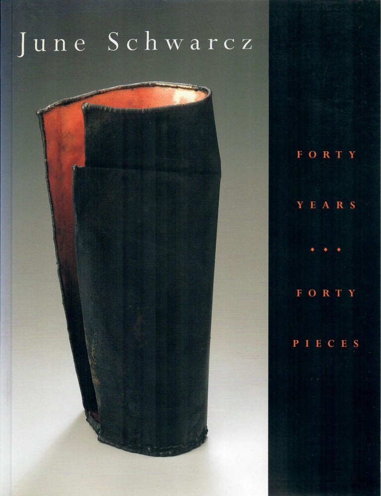 Item #32175 June Schwarcz; Forty Years / Forty Pieces. Carole Austin.