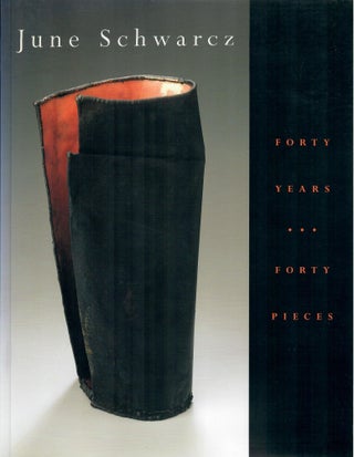 Item #32175 June Schwarcz; Forty Years / Forty Pieces. Carole Austin
