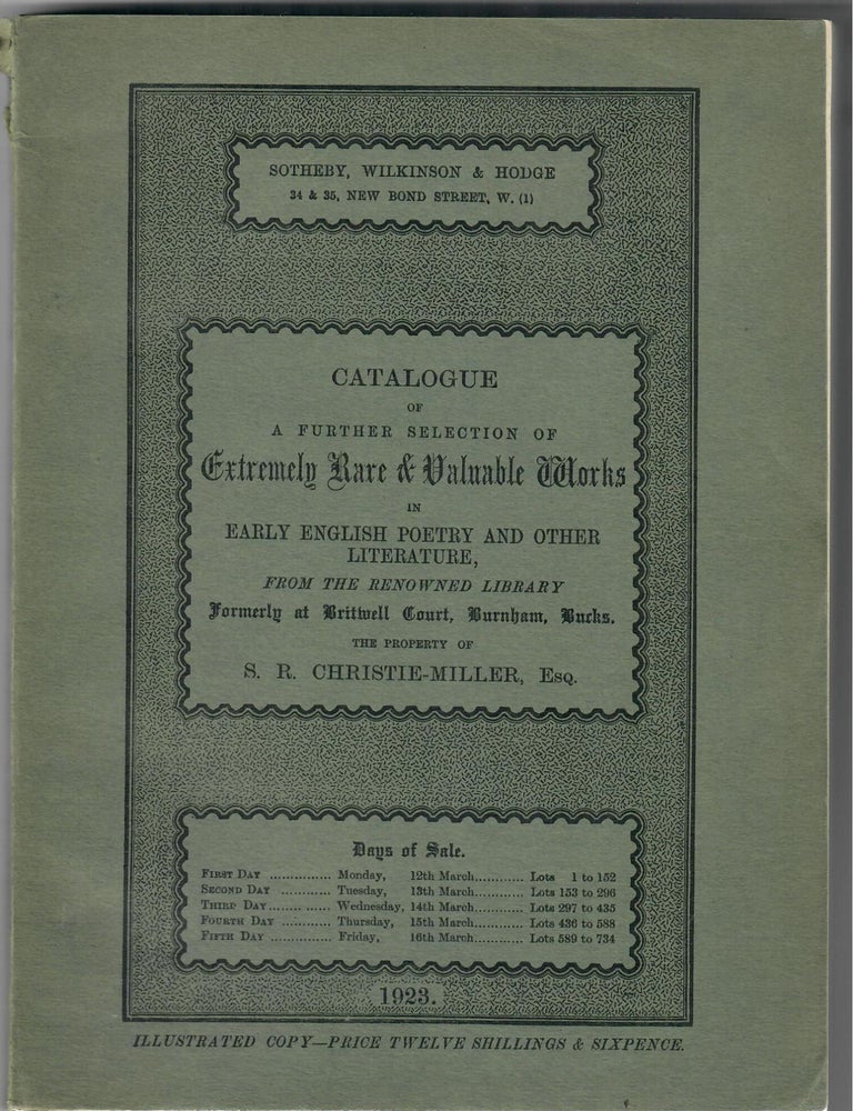Item #32177 Catalogue of a Further Selection of Extremely Rare & Valuable Works in Early English Poetry and Other Literature. . .; From the Renowned Library Formerly at Britwell Court, Burnham, Bucks. The Property of S.R. Christie-Miller, Esq. Wilkinson Sotheby, Hodge.