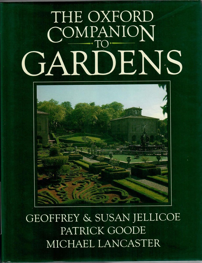 Item #32218 The Oxford Companion to Gardens. Geoffrey Jellicoe, Susan, Patrick Goode, eds Michael Lancaster.
