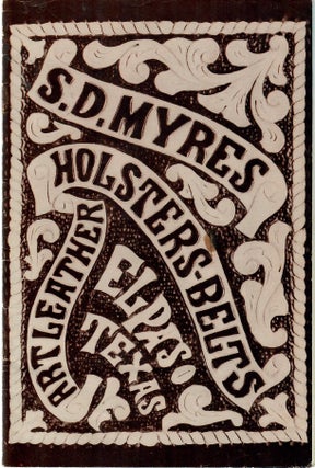 Item #32530 Holsters, Belts, Art Leather. S. D Myres, firm