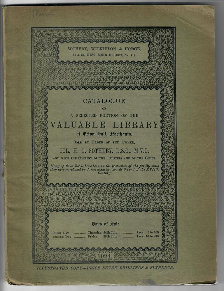 Item #32539 Catalogue of a Selected Portion of the Valuable Library at Ecton Hall, Northants.; Sold by Order of the Owner, Col. H.G. Sotheby. Wilkinson Sotheby, Hodge.