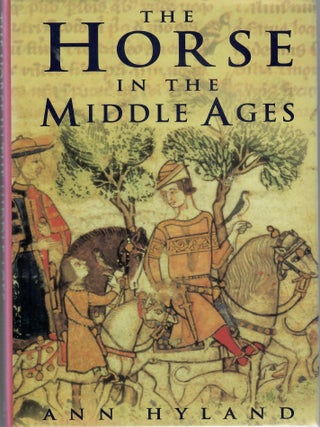 Item #32548 The Horse in the Middle Ages. Ann Hyland