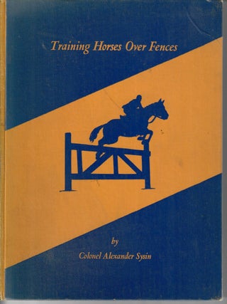 Item #32585 Training Horses over Fences [1 of 500]. Alexander Sysin