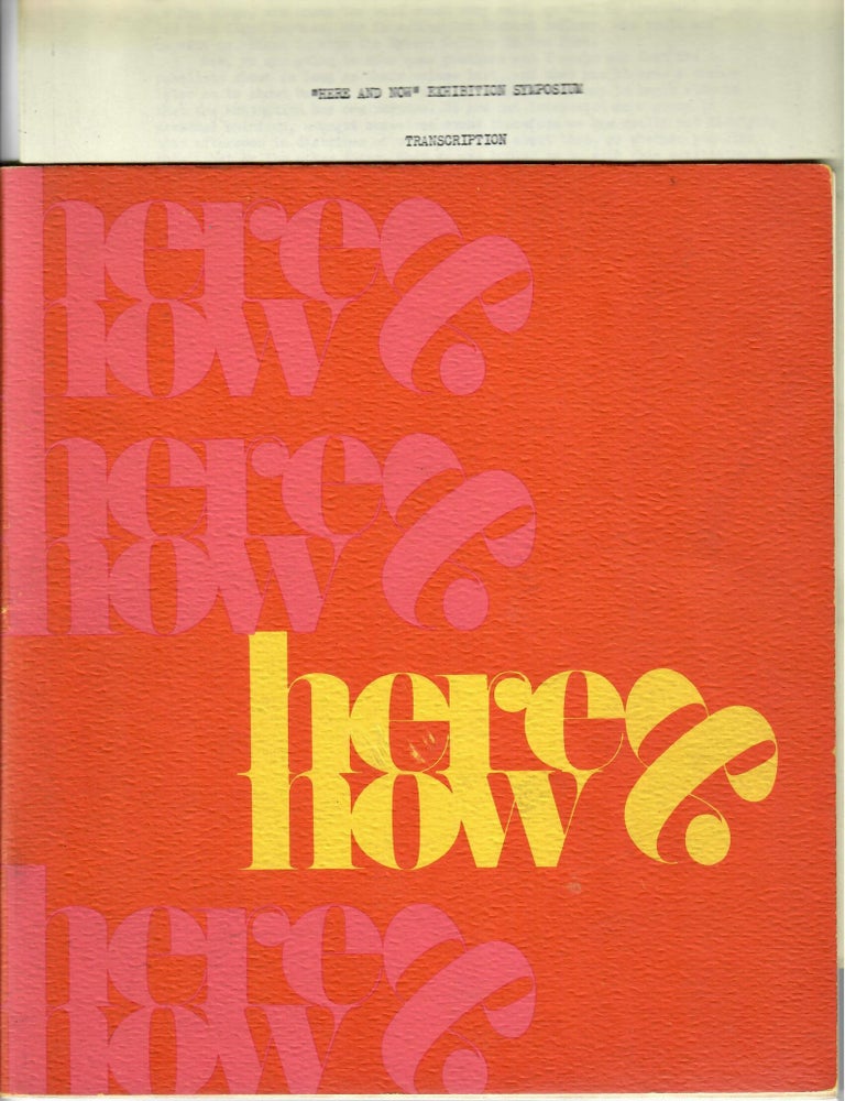 Item #32598 Here & Now; An Exhibition of Thirteen Artists [annotated] + symposium transcription laid in. Robert T. Buck, Jr., David Sewell.