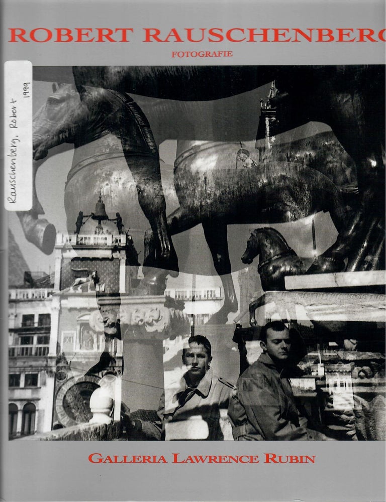 Item #32613 Robert Rauschenberg; Fotografie 1949-1985. Yve-Alain Bois.