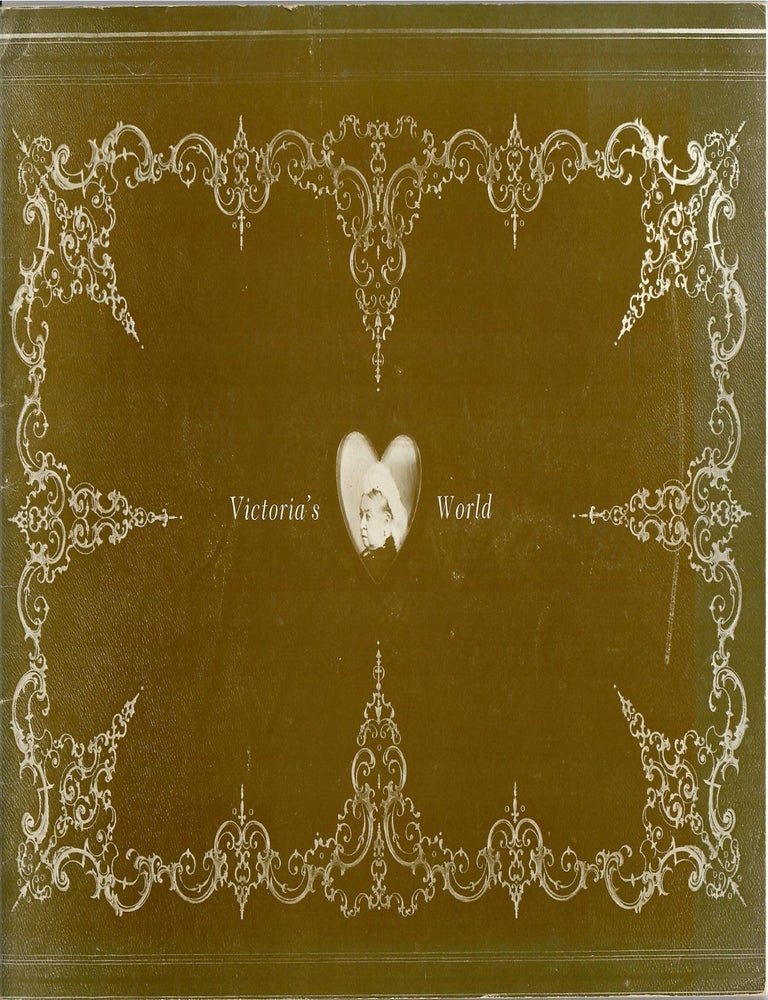 Item #32614 Victoria's World; A Photographic Portrait Drawn from The Gernsheim Collection, The University of Texas at Austin. Standish Meacham.