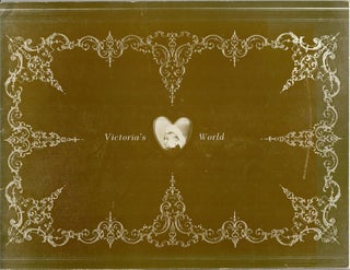 Item #32614 Victoria's World; A Photographic Portrait Drawn from The Gernsheim Collection,...