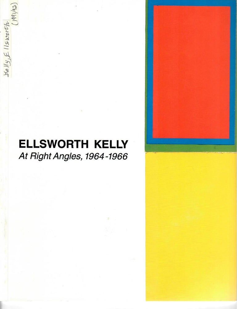 Item #32637 Ellsworth Kelly; At Right Angles, 1964-1996. Roberta Bernstein.