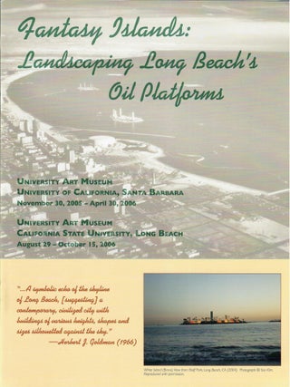 Item #32755 Fantasy Islands; Landscaping Long Beach's Oil Platforms. Kurt G. F. Helfrich,...