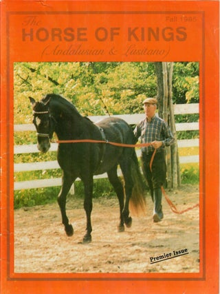 Item #32780 The Horse of Kings (Andalusian & Lusitano): Vol. 1, No. 1. Stephanie Grant...