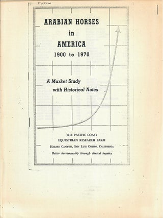 Item #32784 Arabian Horses in America 1950 to 1970; A Market Study with Historical Notes....